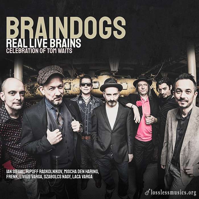 Braindogs - Real Live Brains (Celebration Of Tom Waits) (2019)