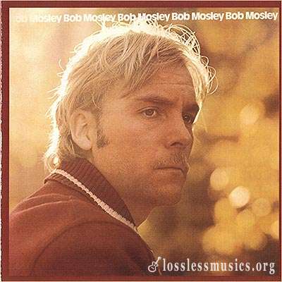Bob Mosley (Moby Grape) - Bob Mosley (1972)