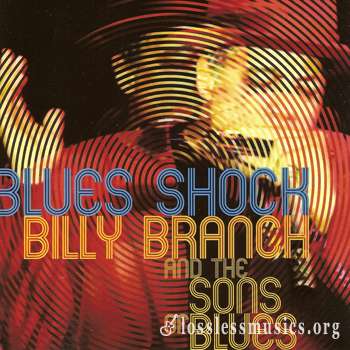 Billy Branch and the Sons of Blues - Blues Shock (2014)
