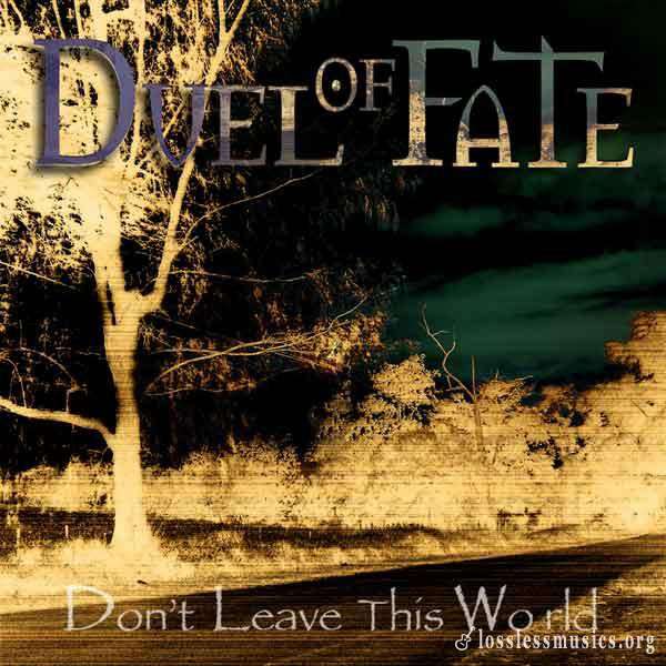Duel Of Fate - Don't Leave This World (2006)