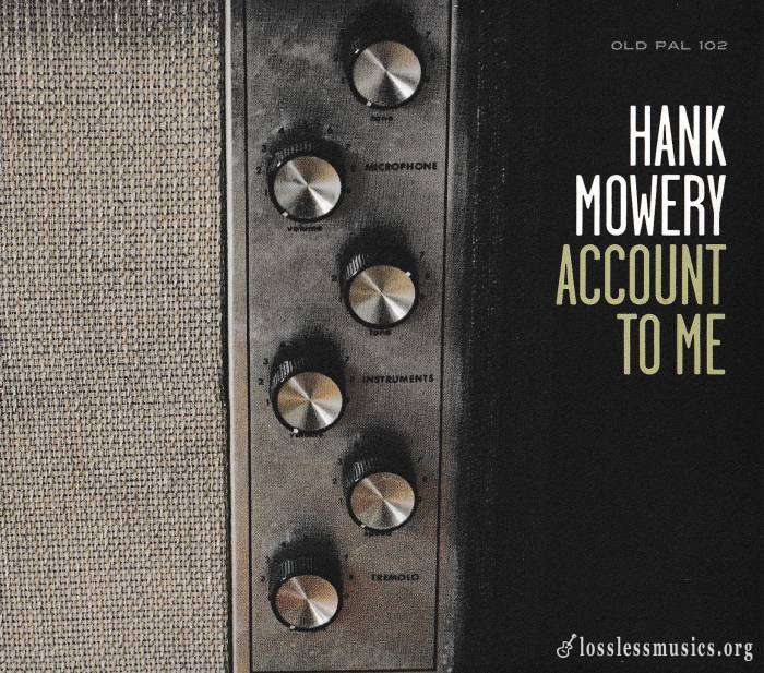 Hank Mowery - Account To Me (2013)