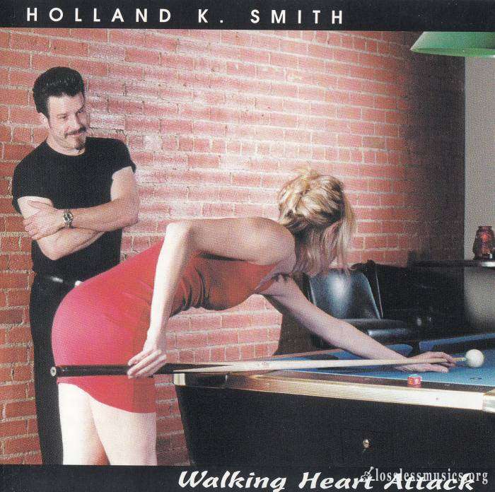 Holland K. Smith - Walking Heart Attack (1999)