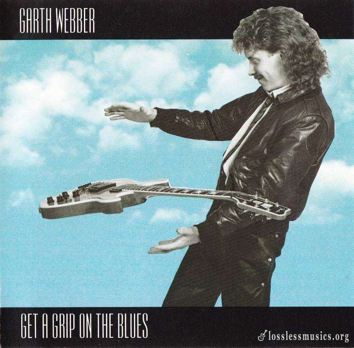 Garth Webber - Get A Grip On The Blues (1991)