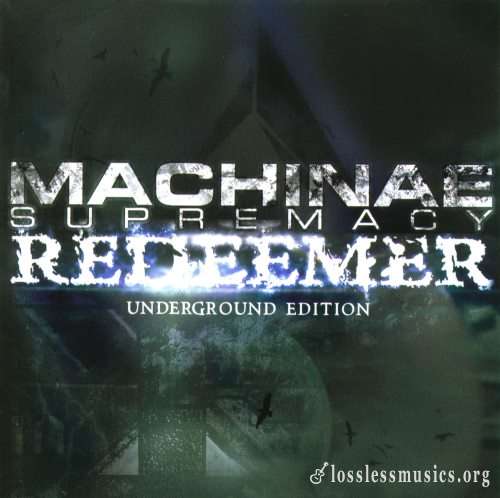 Machinae Supremacy - Rеdееmer (Undеrgrоund Еditiоn) (2006)
