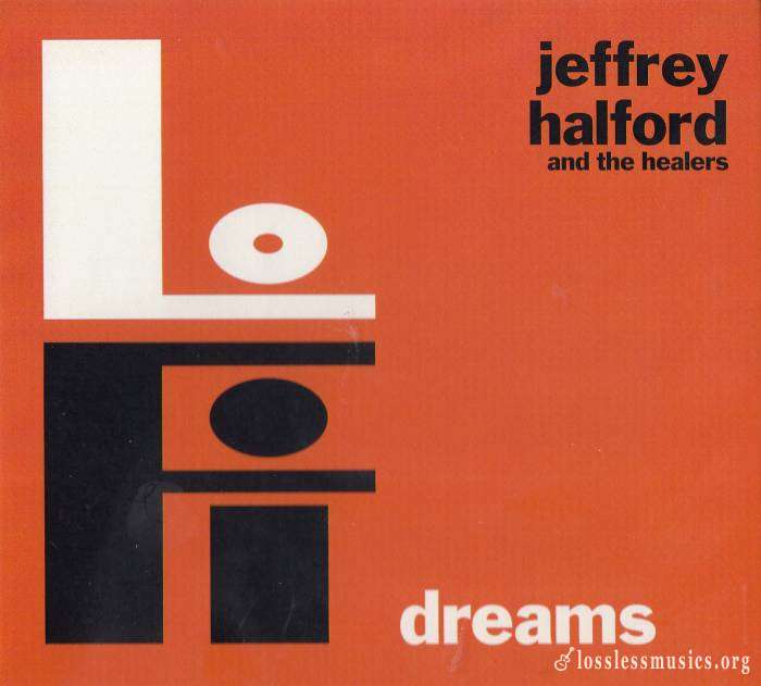 Jeffrey Halford and The Healers - Lo-Fi Dreams (2017)