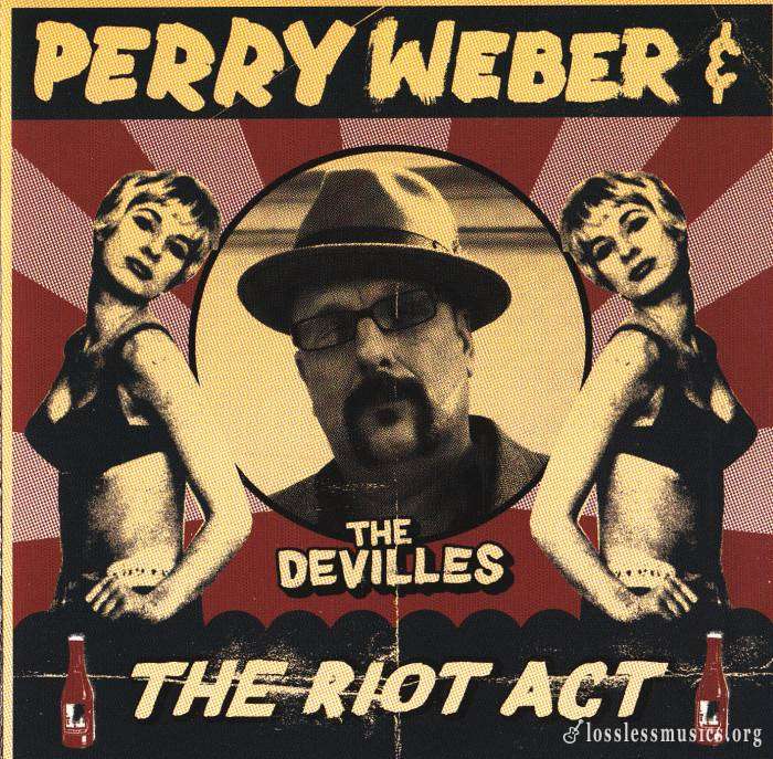 Perry Weber and The Devilles - The Riot Act (2009)