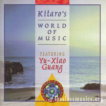 Kitaro - Kitaro's World of Music featuring Yu-Xiao Guang (1996)