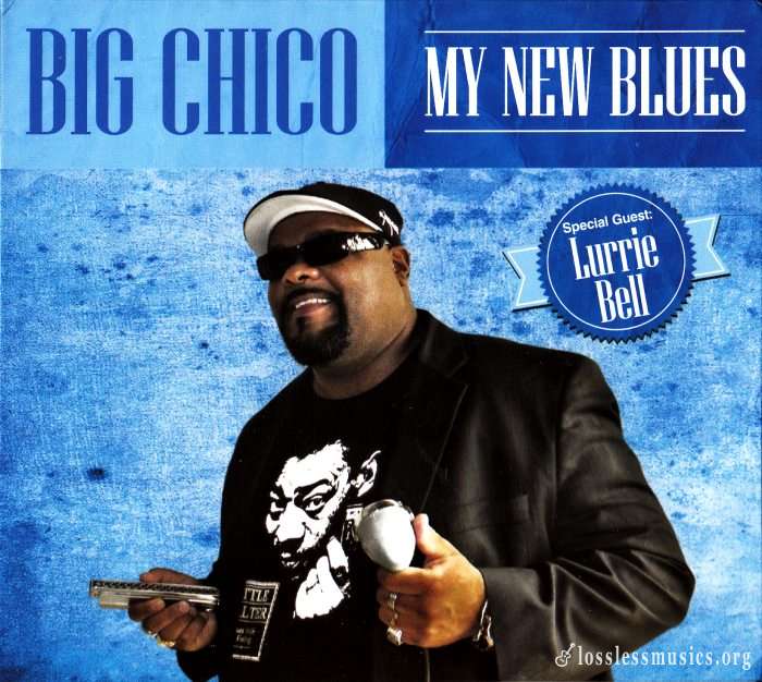 Big Chico - My New Blues (2013)