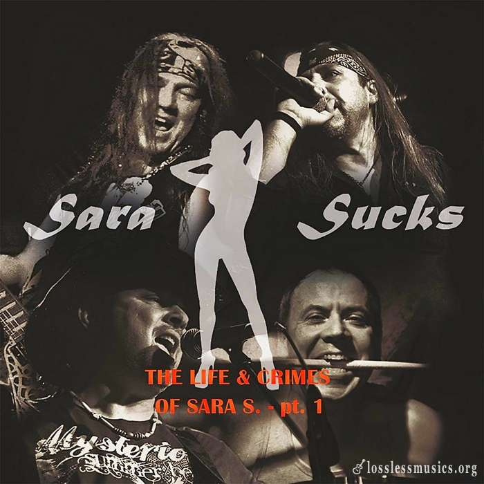 Sara Sucks - The Life & Crimes of Sara S., Pt. 1 (2015)