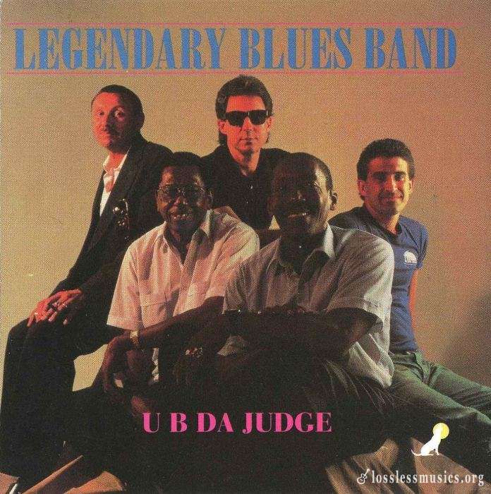 Legendary Blues Band - U B Da Judge (1991)