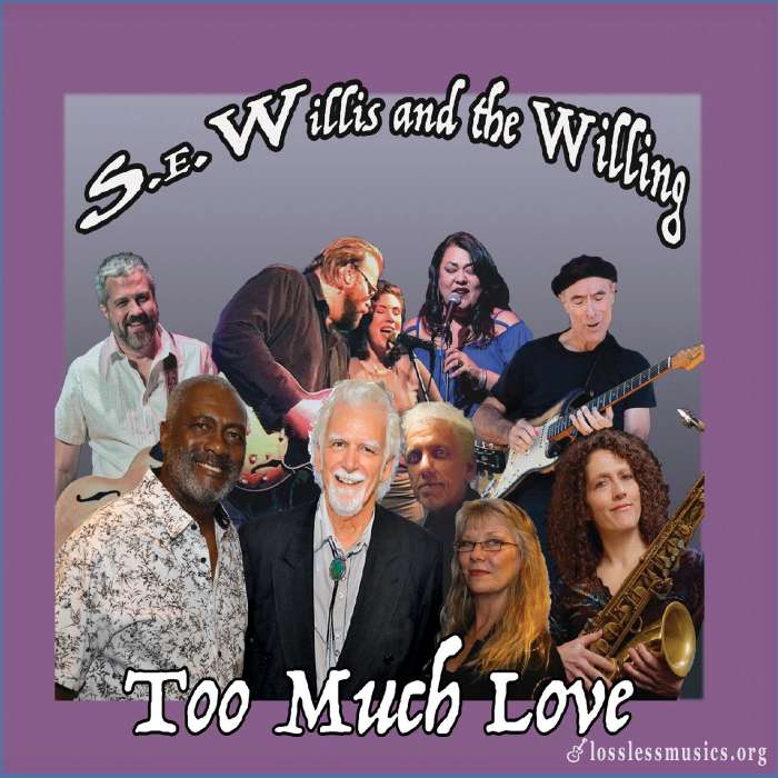 S.E.Willis and the Willing - Too Much Love (2019)