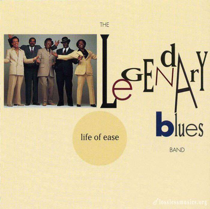 Legendary Blues Band - Life Of Ease (1981)