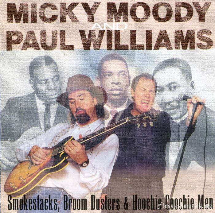 Micky Moody and Paul Williams - Smokestacks, Broom Dusters & Hootchie Coochie Men (2002)