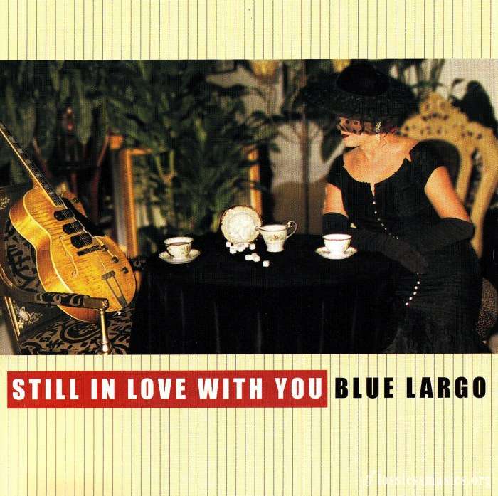 Blue Largo - Still In Love With You (2002)
