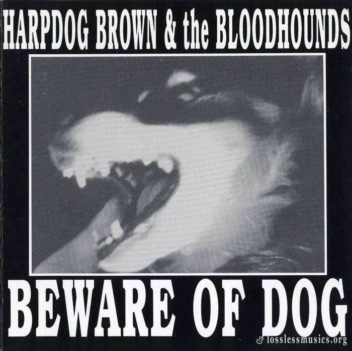 Harpdog Brown and The Bloodhounds - Beware Of Dog (1993)