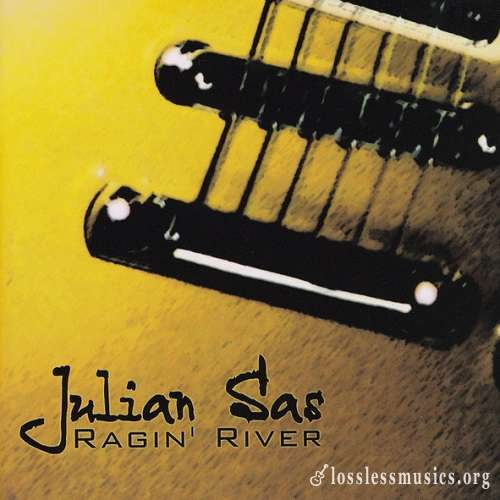 Julian Sas - Ragin' River (2002)