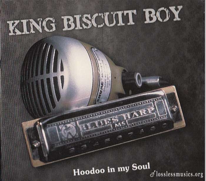 King Biscuit Boy - Hoodoo In My Soul (2012)