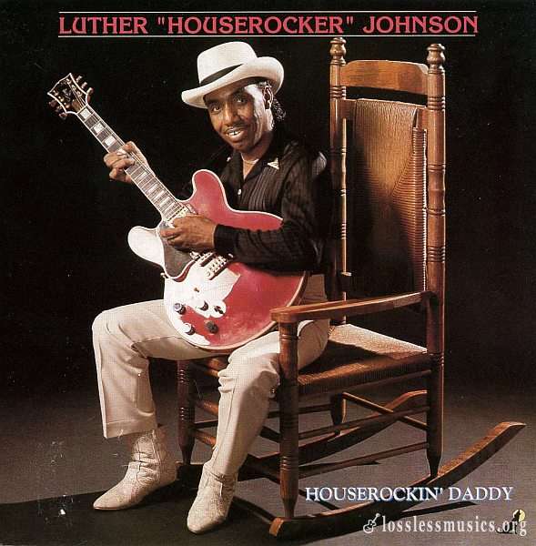 Luther 'Houserocker' Johnson - Houserockin' Daddy (1991)