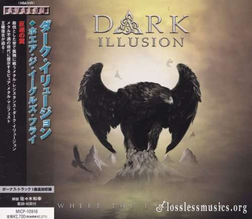 Dark Illusion - Whеrе Тhе Еаglеs Flу (Jараn Еditiоn) (2010)