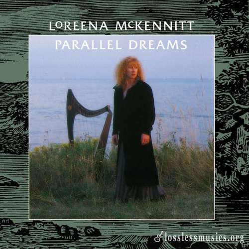Loreena McKennitt - Parallel Dreams [Remastered 2005] (1989)