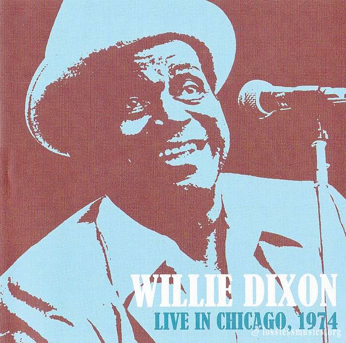 Willie Dixon - Live In Chicago, 1974 (2018)