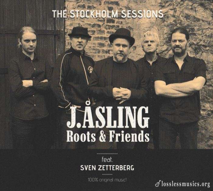 J. Asling Roots & Friends - The Stockholm Sessions feat. Sven Zetterberg (2015)
