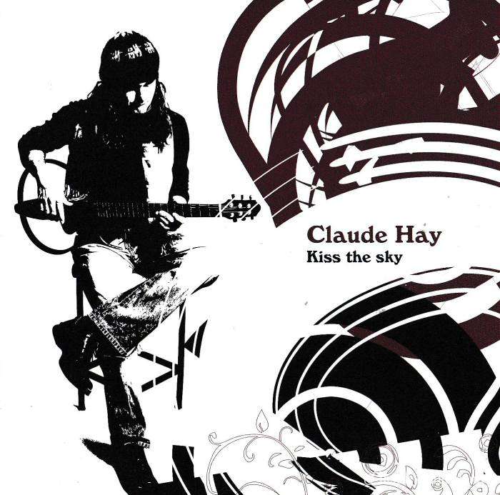 Claude Hay - Kiss The Sky (2007)