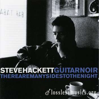 Steve Hackett - Guitar Noir & There Are Many Sides To The Night (2003)