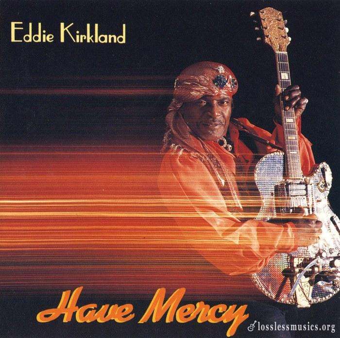 Eddie Kirkland - Have Mercy (1988)