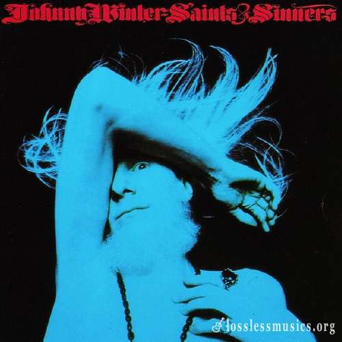 Johnny Winter - Sаints & Sinnеrs [Reissue 1994] (1974)