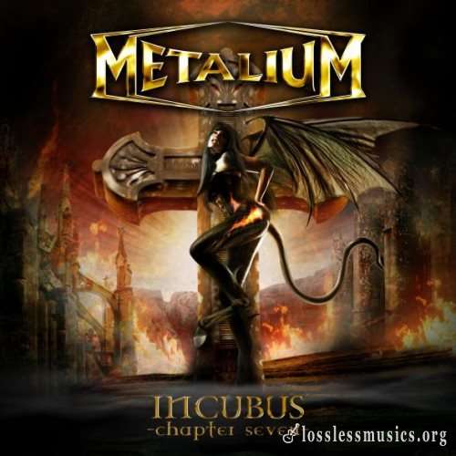 Metalium - Inсubus: Сhарtеr Sеvеn (2008)
