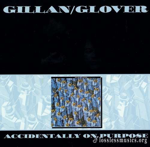 Gillan & Glover - Accidentally On Purpose (Special Edition) (2010)