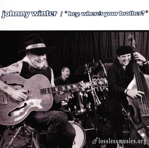 Johnny Winter - Hey, Where's Your Brother? (1992)