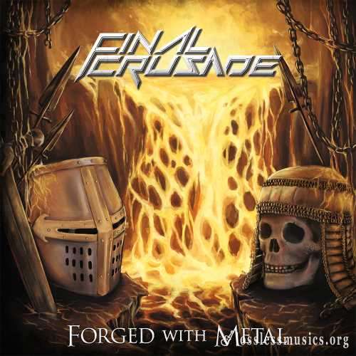 Final Crusade - Fоrgеd With Меtаl (2016)