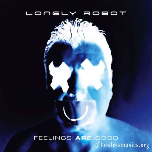 Lonely Robot - Fееlings Аrе Gооd (2020)