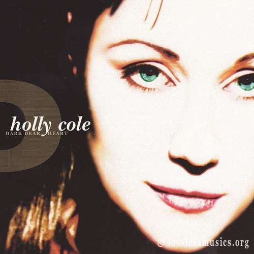 Holly Cole - Dark Dear Heart (1997)