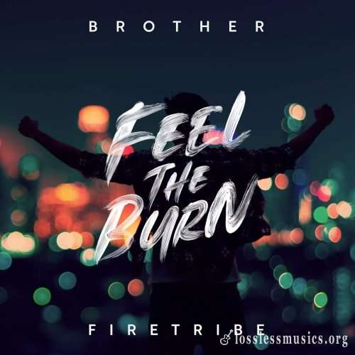 Brother Firetribe - Fееl Тhе Вurn (2020)