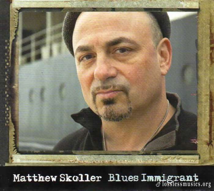 Matthew Skoller - Blues Immigrant (2016)