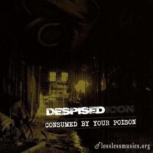 Despised Icon - Consumed By Your Poison (2002)