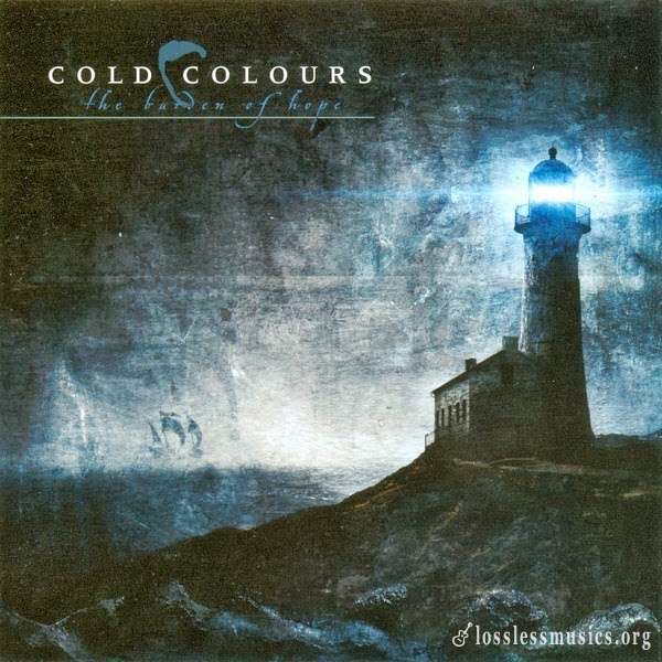Cold Colours - The Burden  Of Hope (2005)