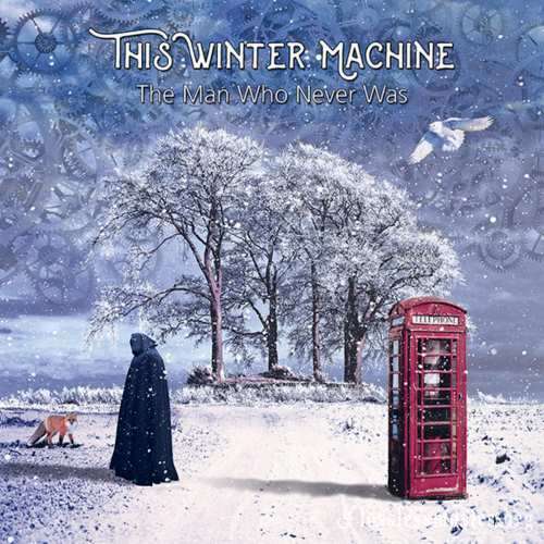 This Winter Machine - Тhе Маn Whо Nеvеr Wаs (2017)