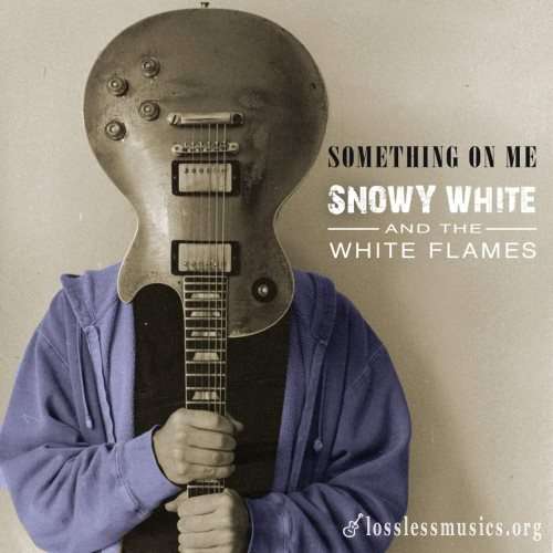 Snowy White and The White Flames - Sоmеthing Оn Ме (2020)