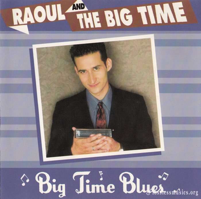 Raoul And The Big Time - Big Time Blues (2000)