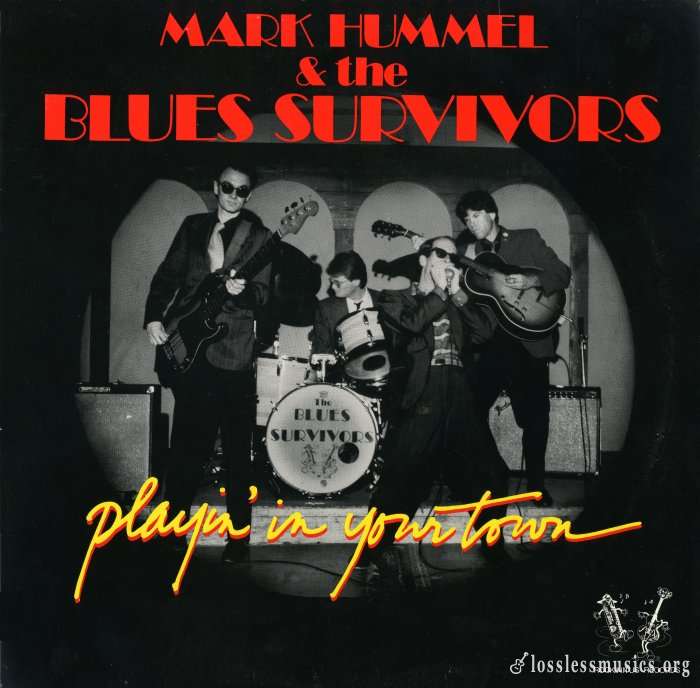Mark Hummel & The Blues Survivors - Playin' In Your Town [Vinyl-Rip] (1985)
