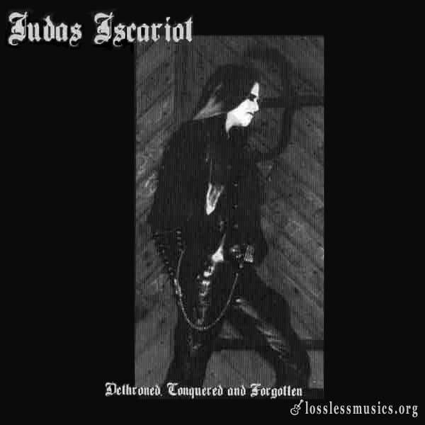 Judas Iscariot - Dethroned, Conquered And Forgotten (2000) (EP)