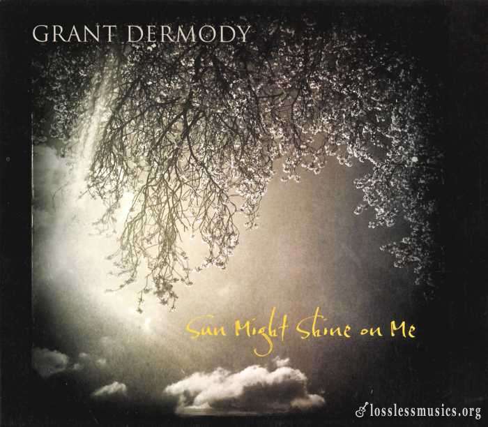 Grant Dermody - Sun Might Shine On Me (2015)