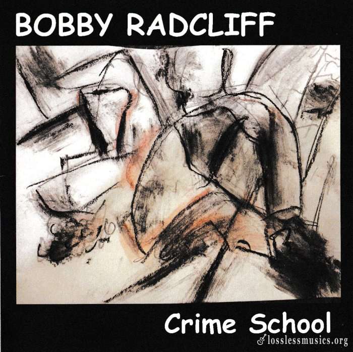 Bobby Radcliff - Crime School (2018)