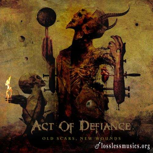 Act Of Defiance - Оld Sсаrs, Nеw Wоunds (2017)