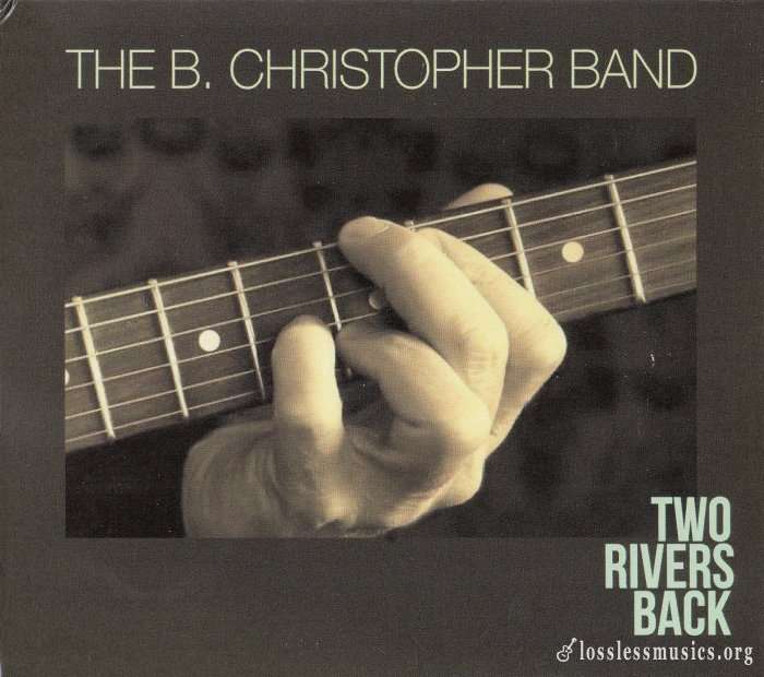 The B. Christopher Band - Two Rivers Back (2019)