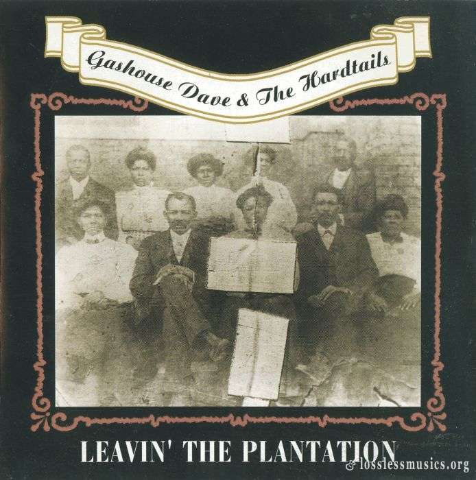 Gashouse Dave & The Hardtails - Leavin' The Plantation (1998)